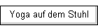 Yoga auf dem Stuhl